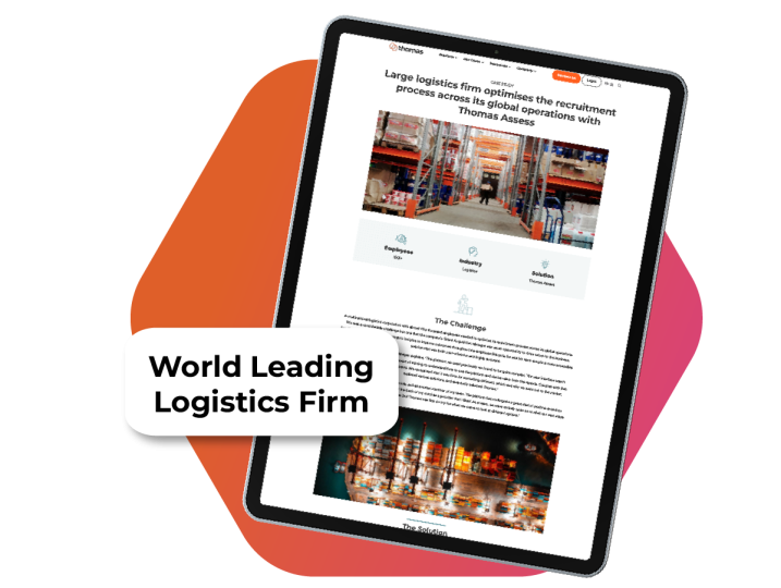 Find out how a large logistics corporation used Thomas Assess to optimise their recruitment and onboarding process.