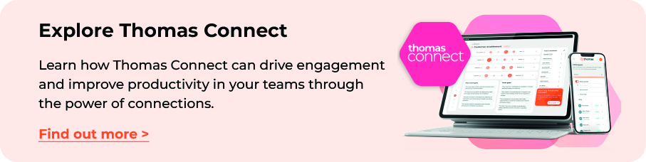 Learn how Thomas Coonect can drive engagement and improve productivity in your teams