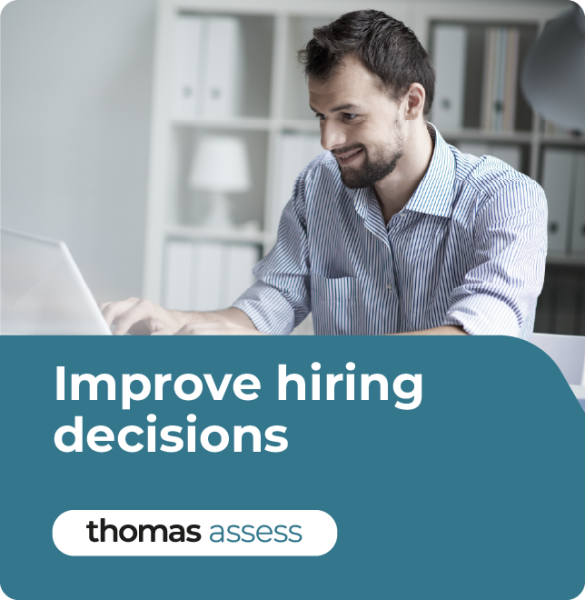 Improve your hiring decisions with Thomas Assess