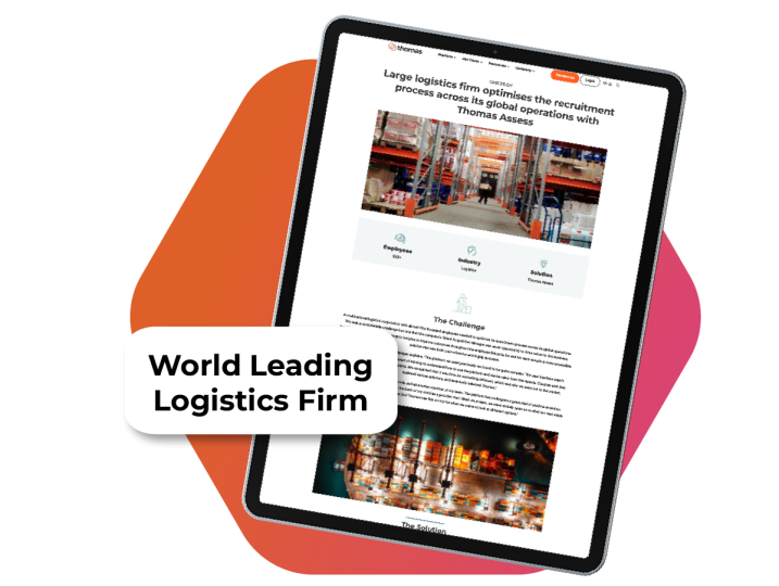 Find out how a large logistics corporation used Thomas Assess to optimise their recruitment and onboarding process.